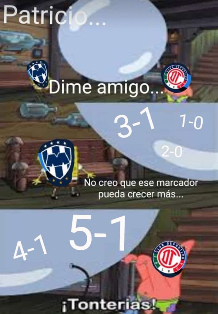 Los Mejores Memes De La Goleada Del Toluca Al Monterrey Futbol Sapiens